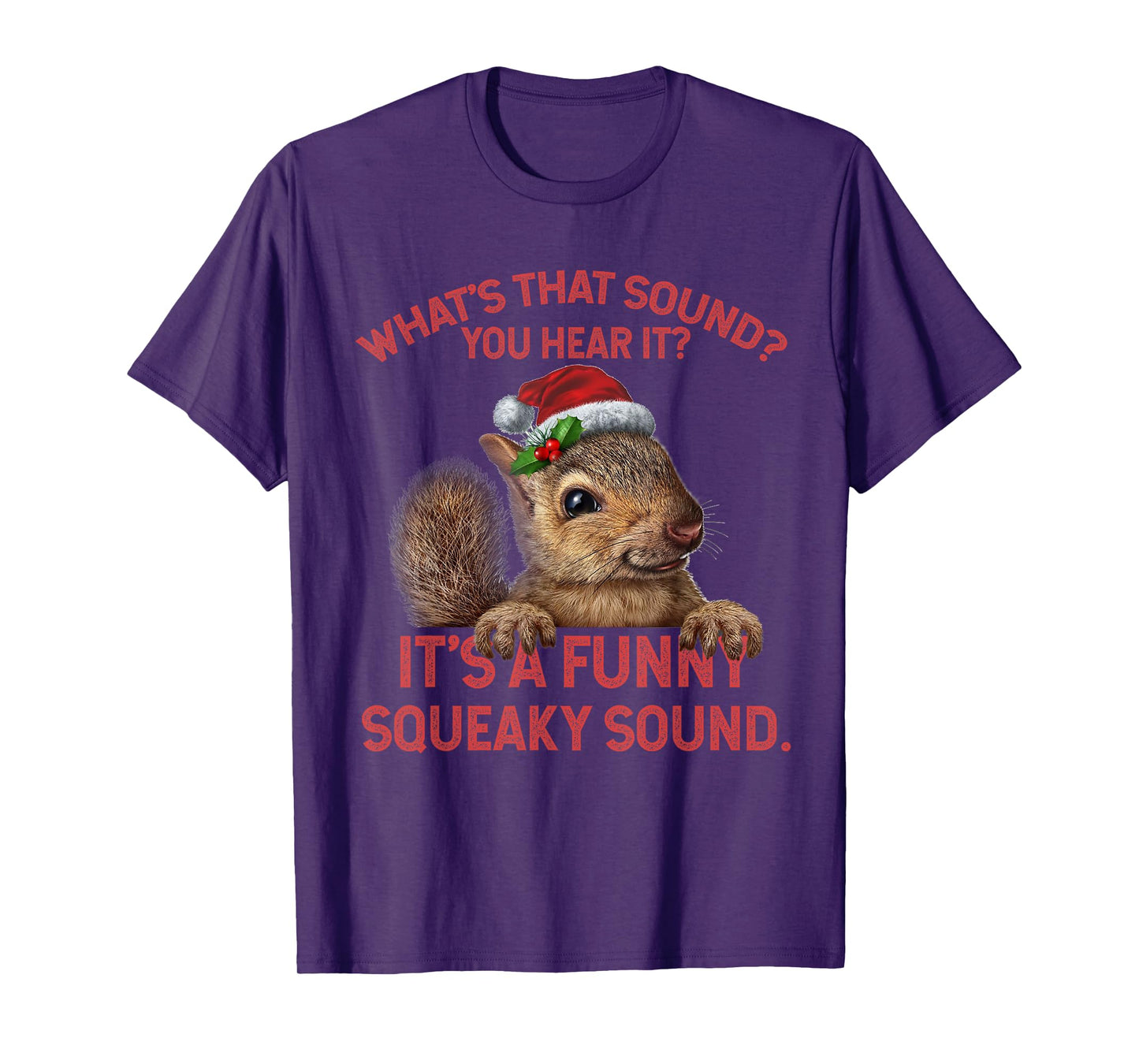 It's A Funny Squeaky Sound Christmas Squirrel T-Shirt