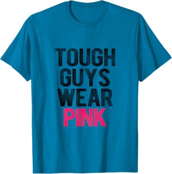 Tough Guys Wear Pink Tough Beast Cancer Awareness Men Guy T-Shirt