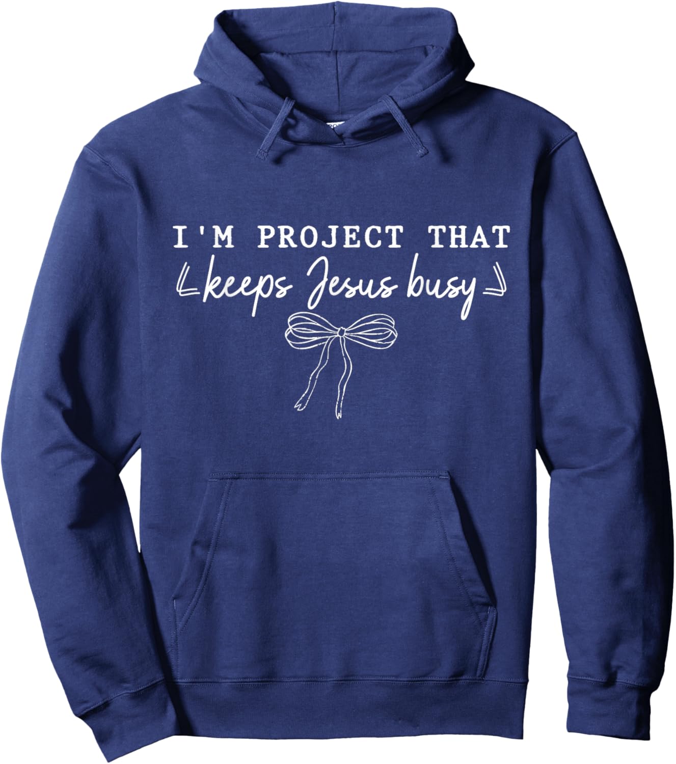 I'm A Project that Keeps Jesus Busy, Funny Faith Christian T-Shirt Hoodie - Hoodie | Navy