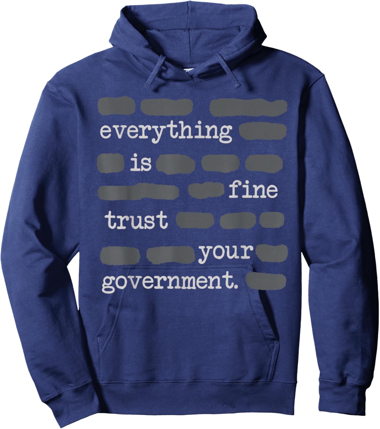 Everything is Fine Trust Your Government Men Women T-Shirt - Hoodie | Navy