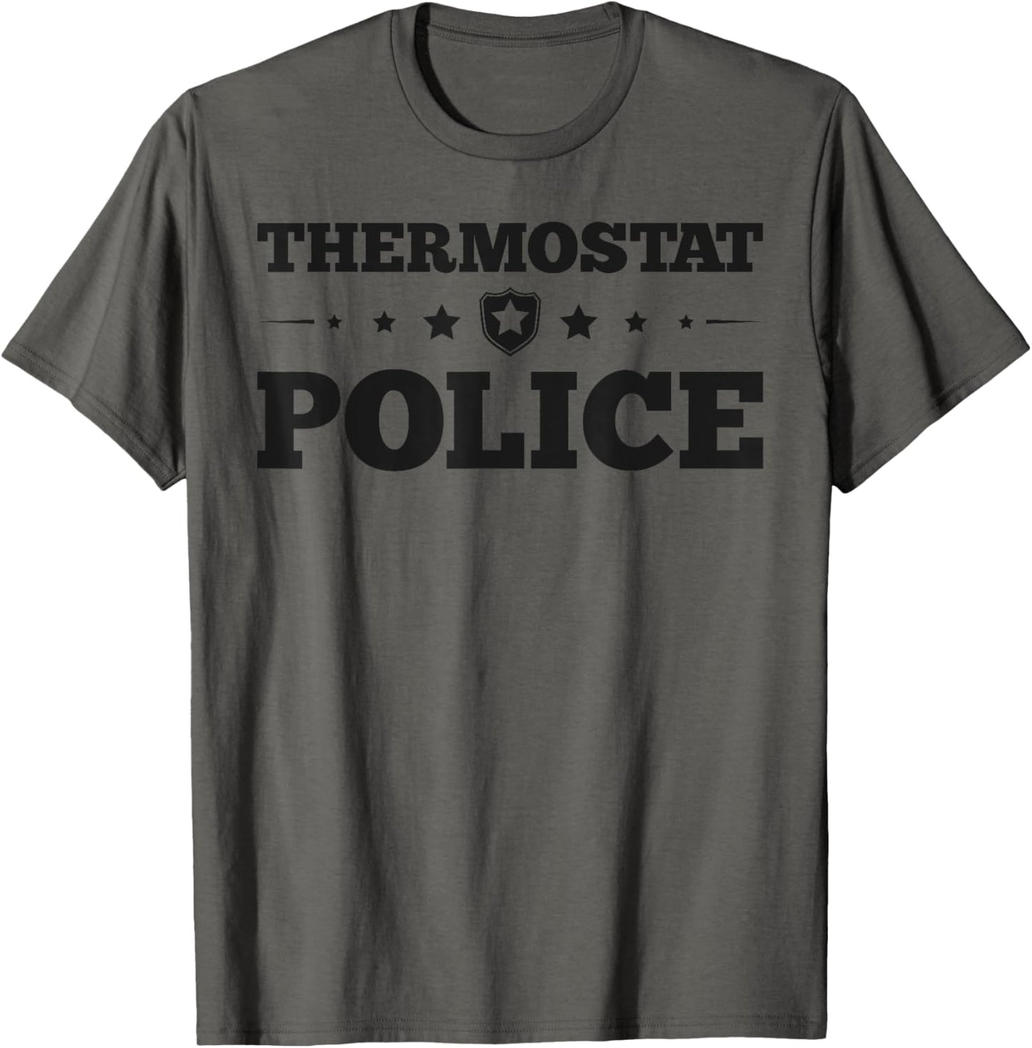 Thermostat Police Fun Dad Gifts Fathers Day T-Shirt