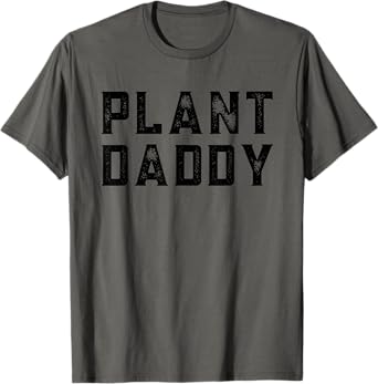 Plant Daddy Dad Gardener Funny Fathers Day Gardening Vintage T-Shirt