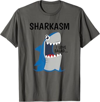 Shark Sharkasm I Like Salad Funny Sarcastic Cute Humor Gift T-Shirt
