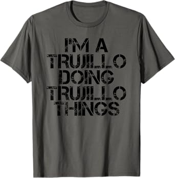 TRUJILLO Funny Surname Family Tree Birthday Reunion Gift T-Shirt