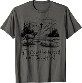 Follow The Word Not The Herd Isaiah 8:11-13 Horse Christian T-Shirt