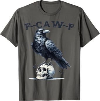 Funny F-caw-F Raven Skull Gothic Crow Black Dark Humor Sense T-Shirt