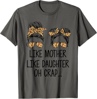 Like Mother Like Daughter Messy Bun Mom Happy Mothers Day T-Shirt