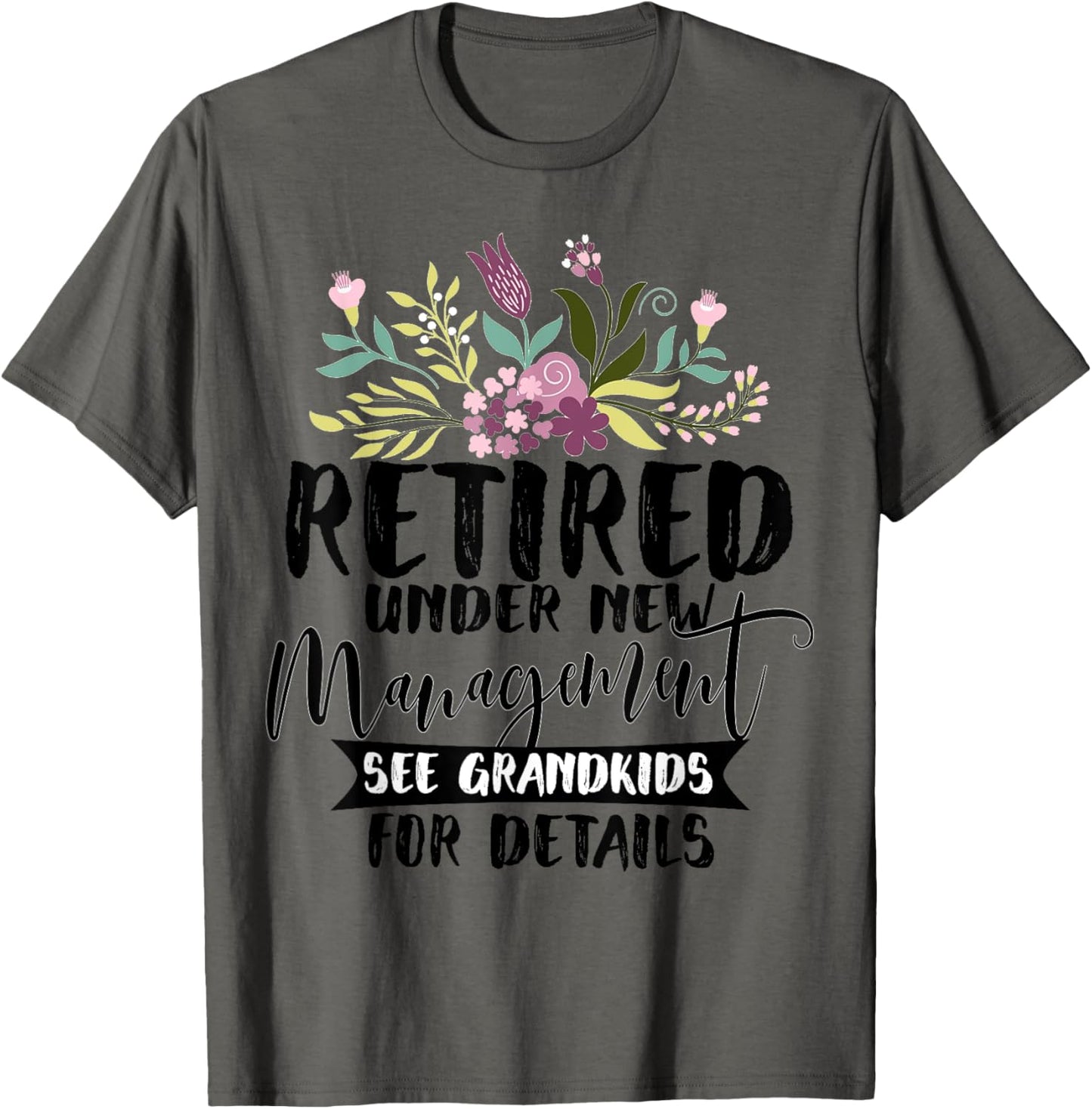 Retired Under New Management See Grandkids Funny Retirement T-Shirt
