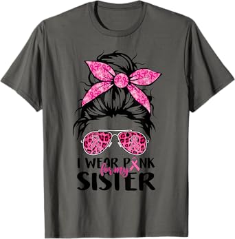 I Wear Pink For My Sister Messy Bun Breast Cancer Support T-Shirt