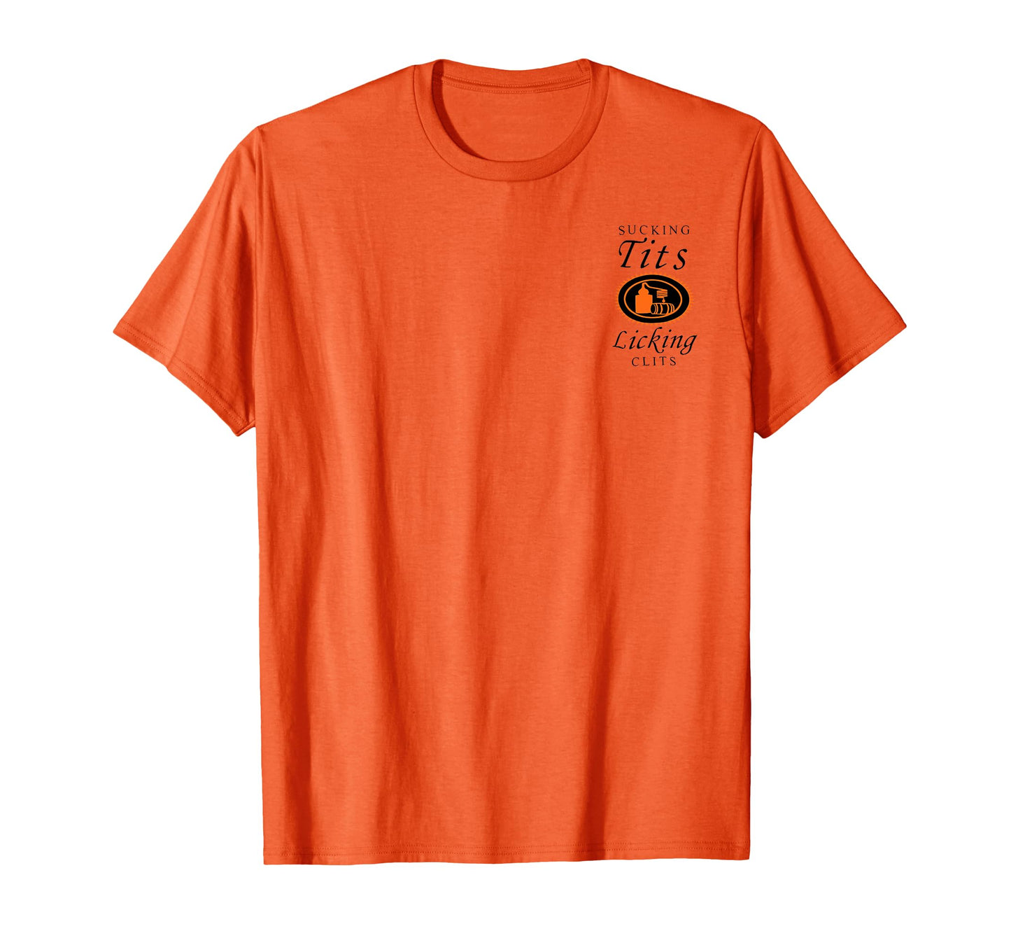 (2SIDES) Sucking Tits Licking Clitss Funny Adult Joke Saying T-Shirt