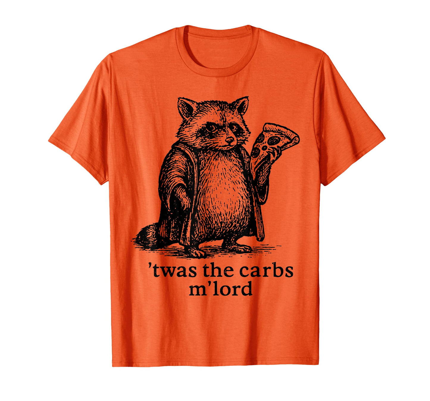 'TWAS The Carbs M'Lord Meme Gift Men Women Kid Funny Raccoon T-Shirt