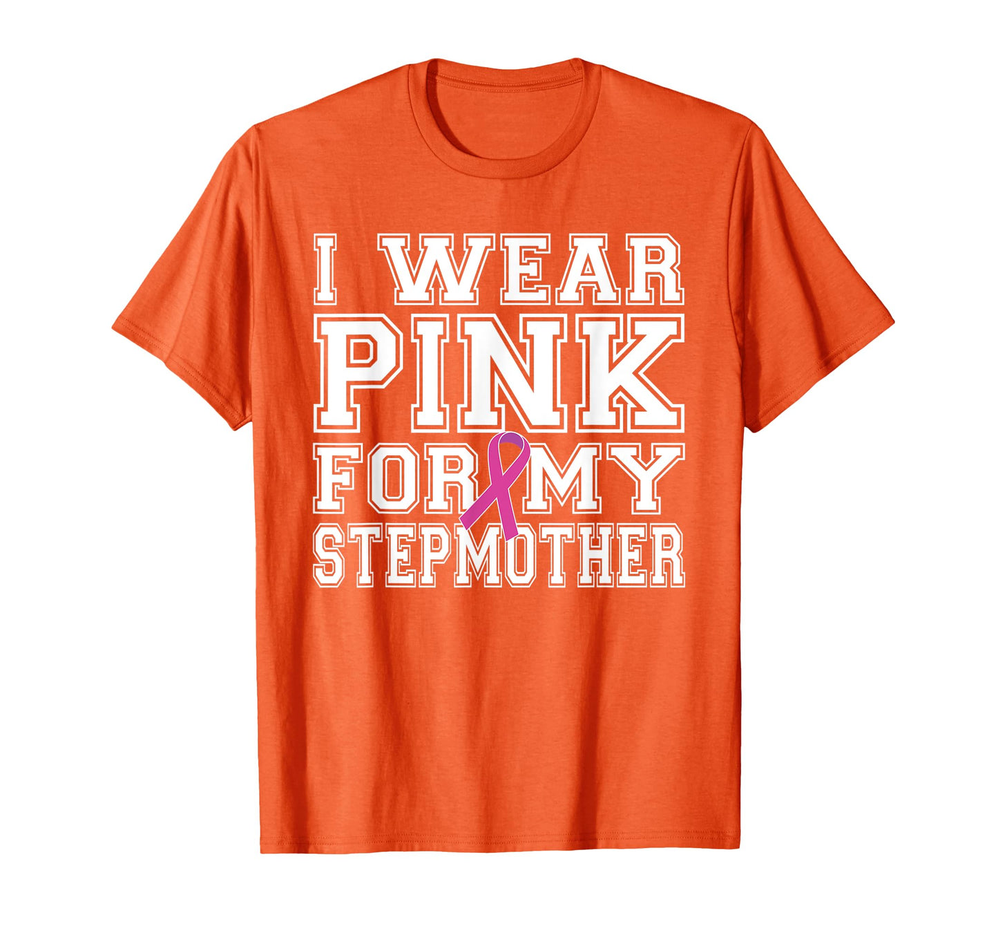 I Wear Pink for My Stepmother Breast Cancer Awareness T-Shirt
