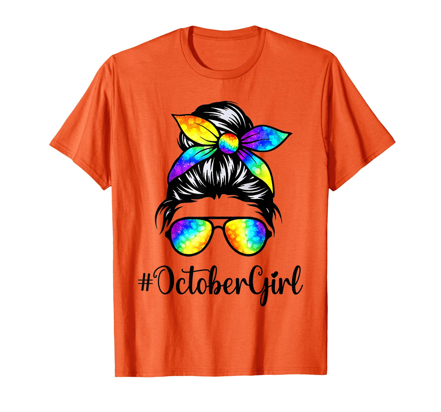 October Girl Birthday Women Face Wink Eye Messy Bun Tie Dye T-Shirt