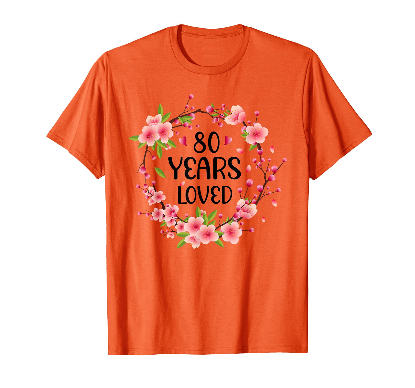 Floral 80 Years Old 80th Birthday Women 80 Years Loved T-Shirt