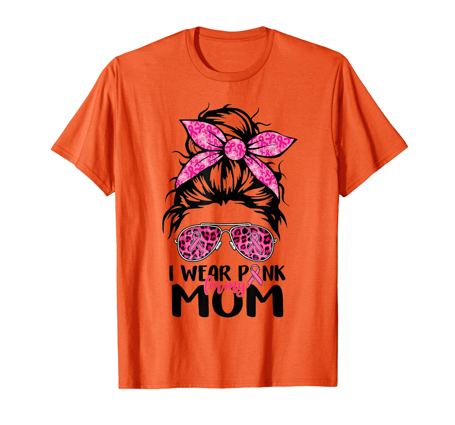 I Wear Pink For My Mom Messy Bun Breast Cancer Support Women T-Shirt