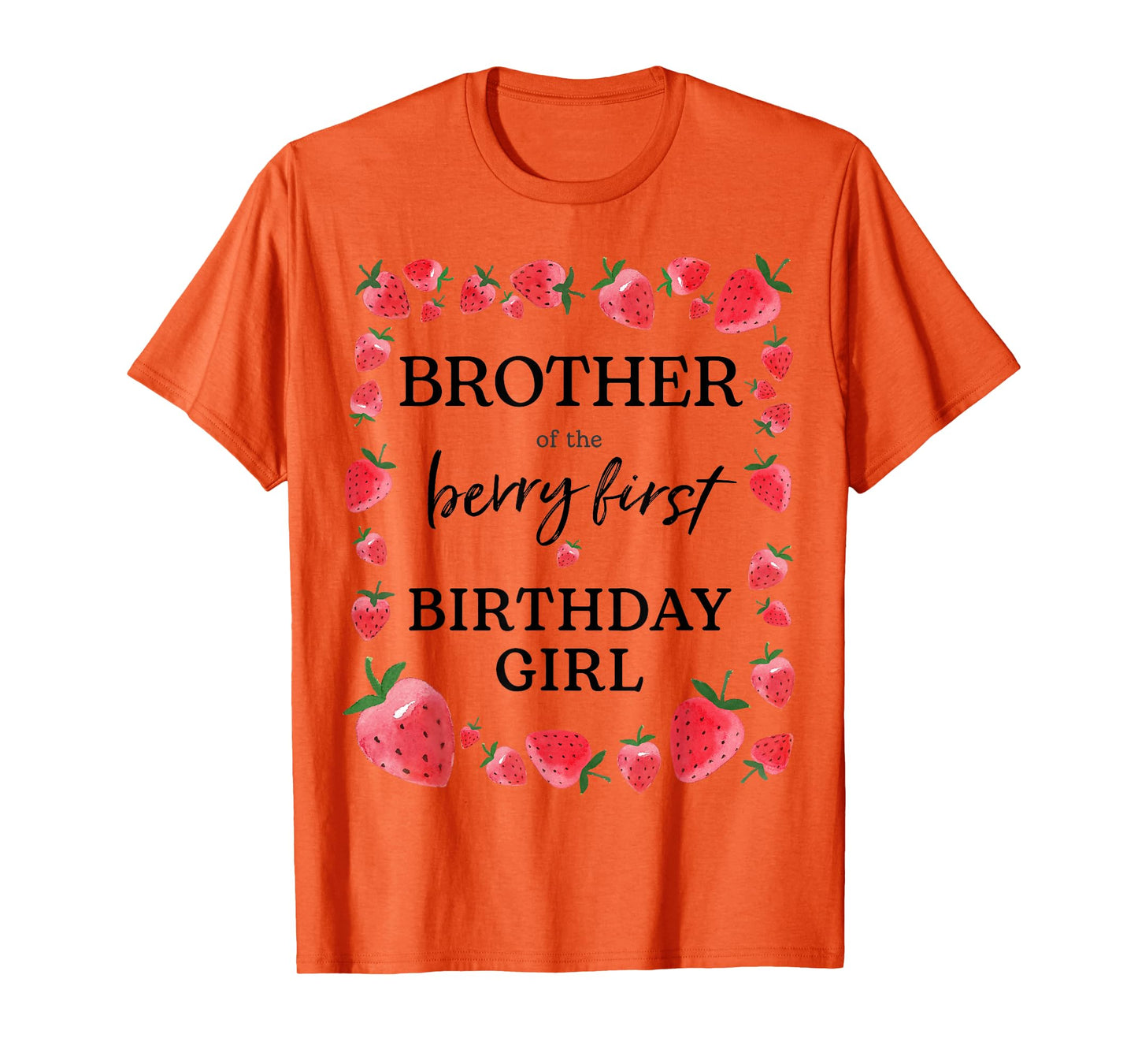 Brother of Berry First Birthday Girl Sweet One Strawberry T-Shirt