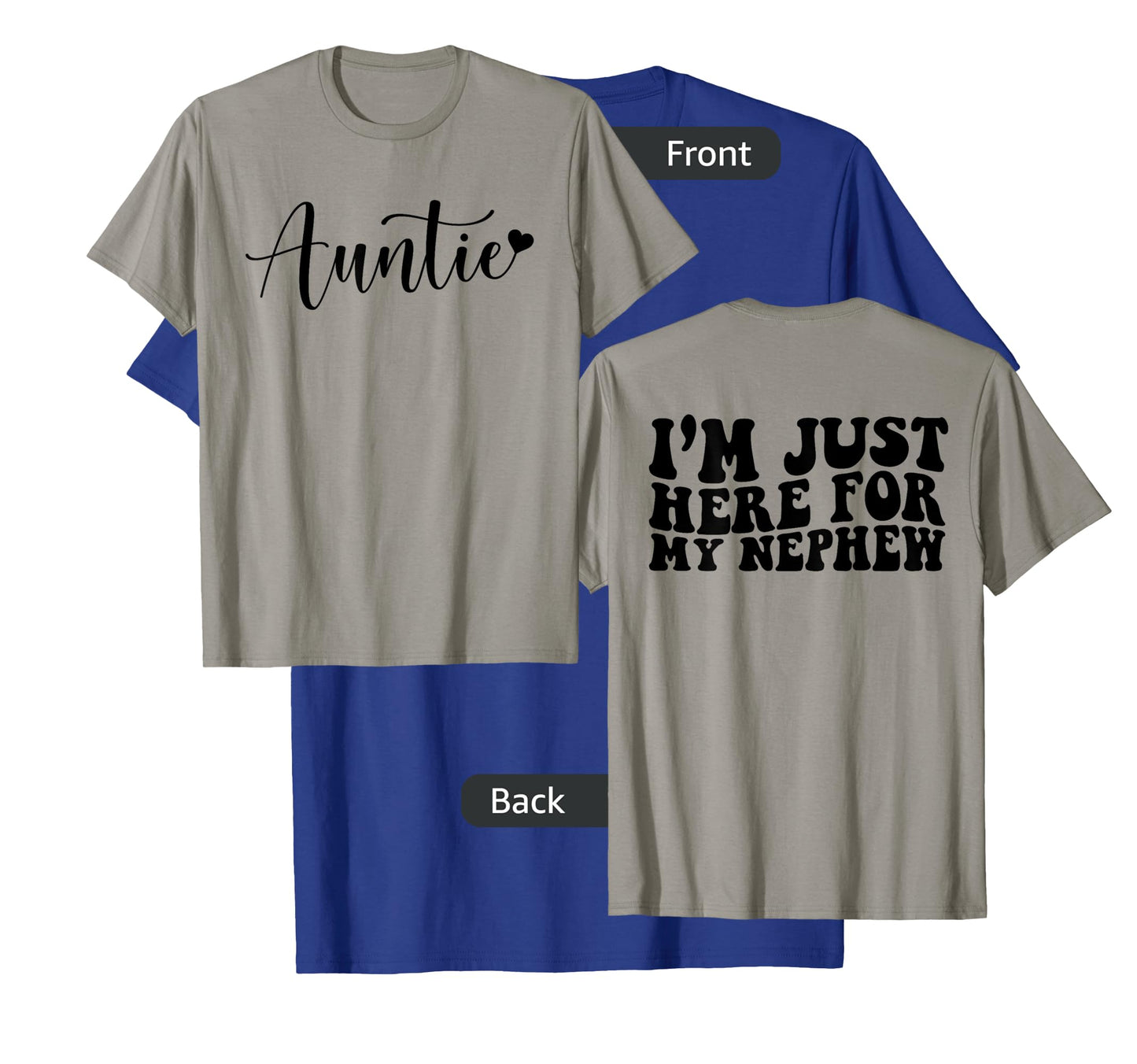 Auntie Heart I'm Just Here For My Nephew Funny Aunt Quote T-Shirt