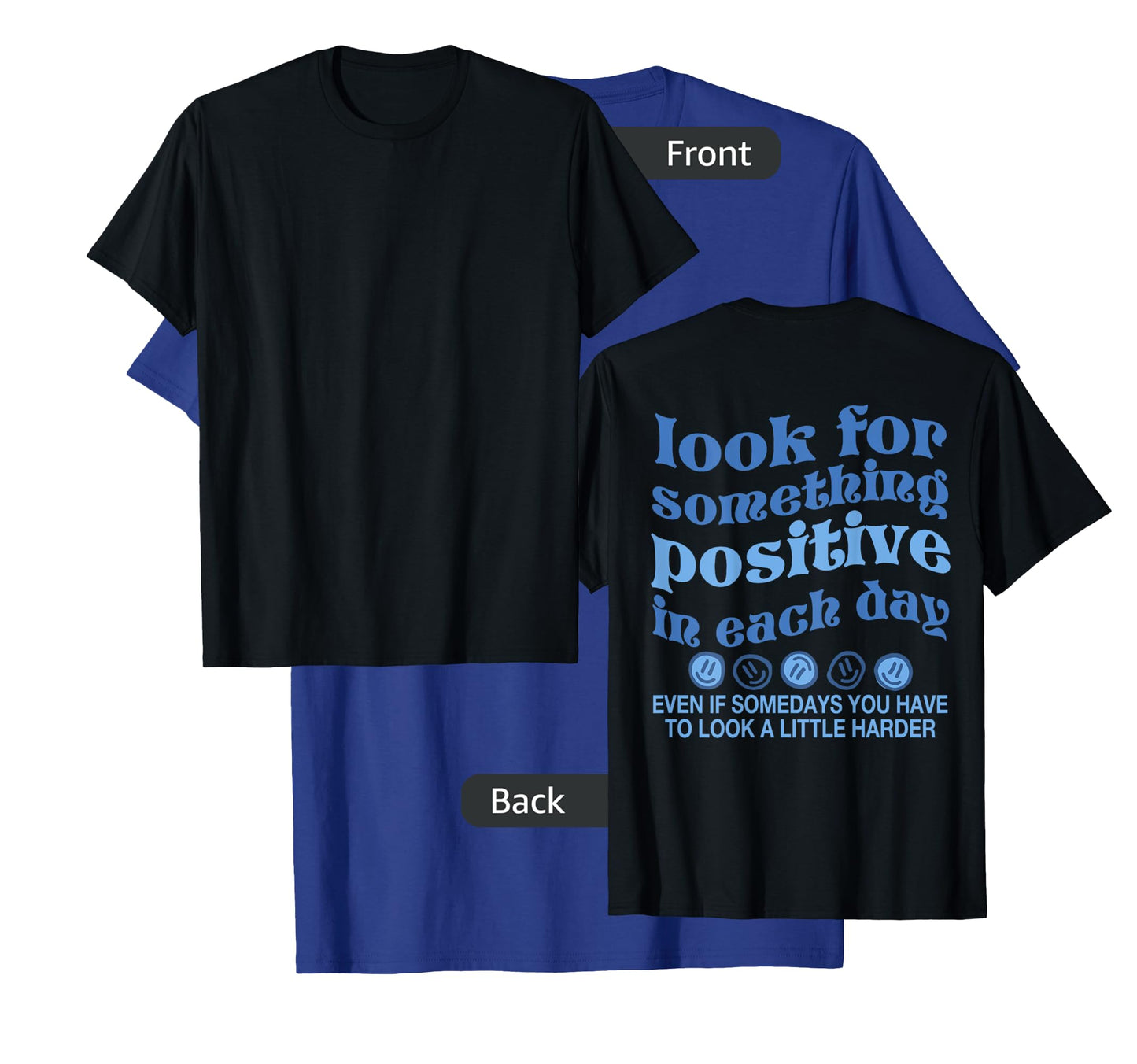 Look For Something Positive in Each Day Words On Back T-Shirt