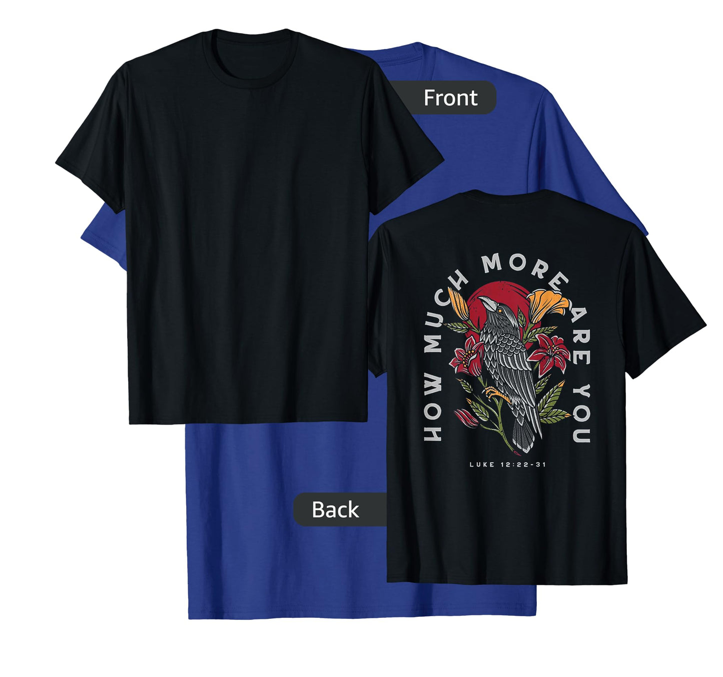 How Much More Are You Ravens And Lilies (on back) T-Shirt