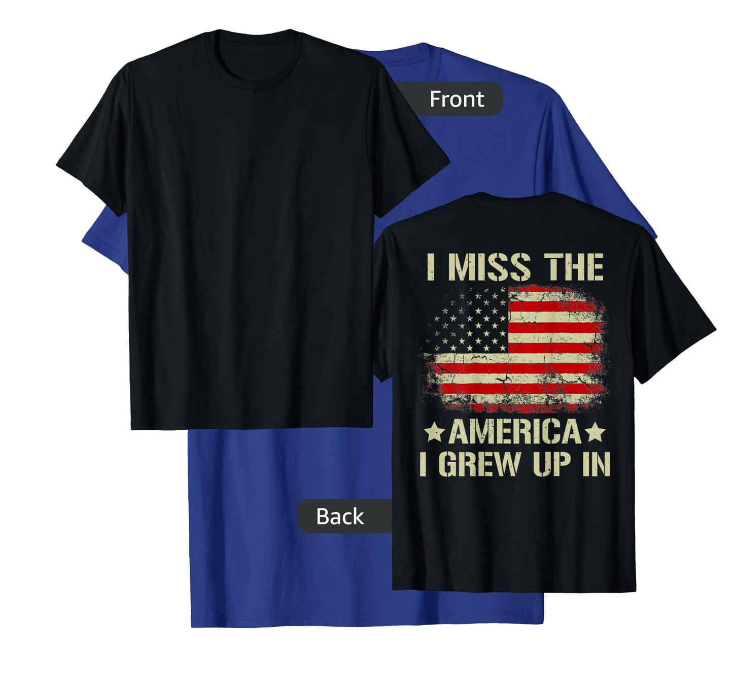 I Miss The America I Grew Up In Retro American Flag ON BACK T-Shirt for Women Men