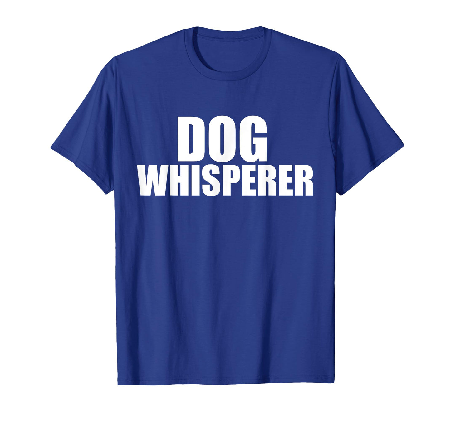 Dog Whisperer Funny Dog Trainer Dog Lovers Owners Gift T-Shirt
