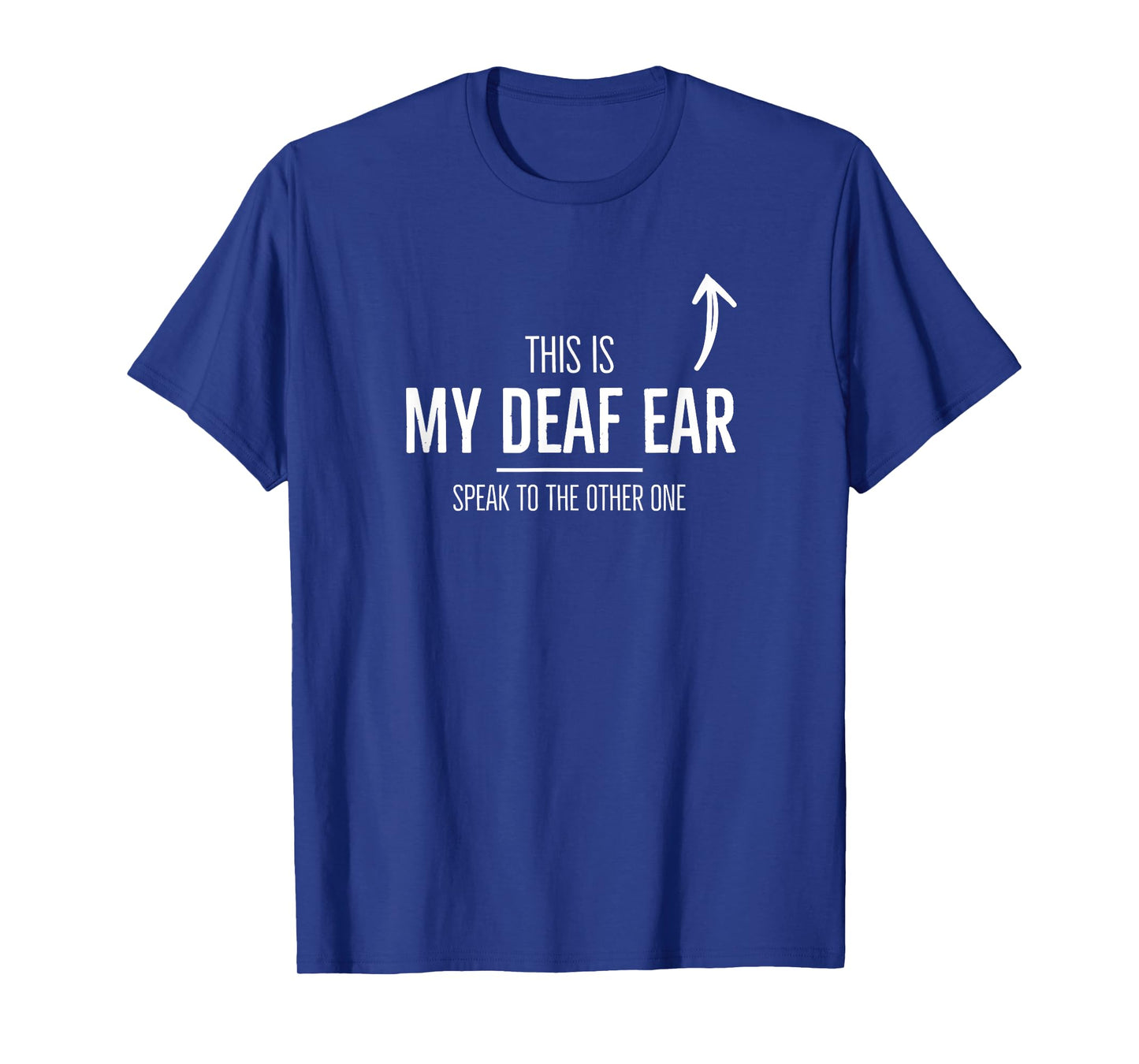 Deaf Awareness My Deaf Ear Left Hearing Impaired ASL SSD T-Shirt