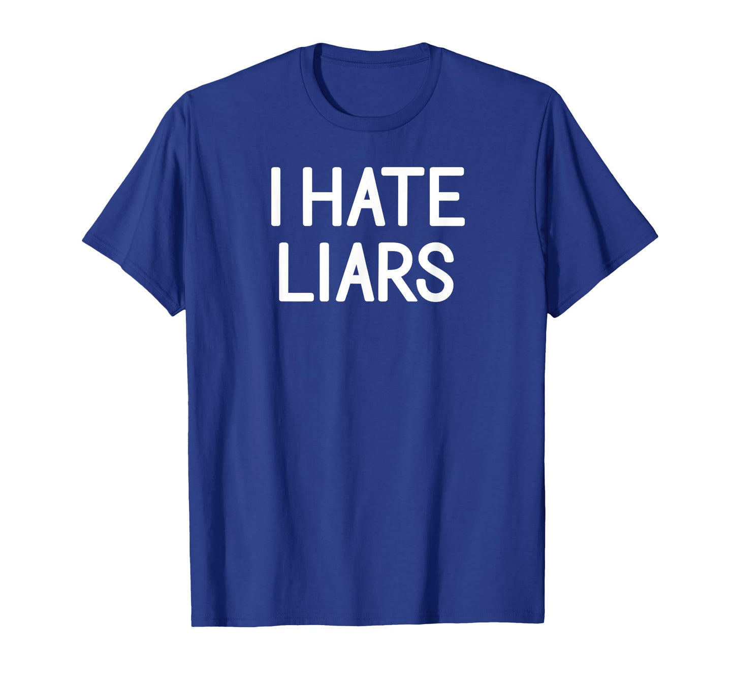 One Liners, Humor, Quotes, Memes, I Hate Liars, Funny, Jokes, Sarcastic Sayings, Family T-Shirt