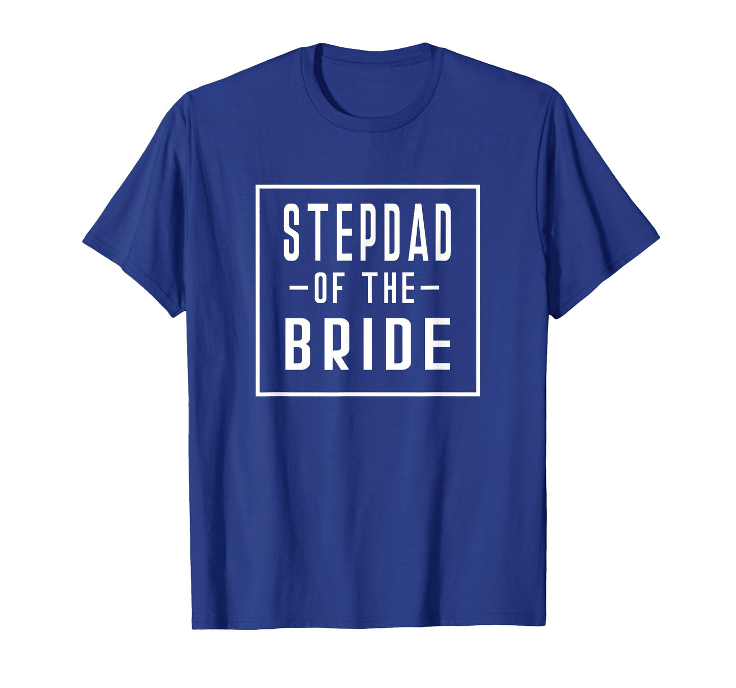Stepdad of the Bride - Stepfather Step Father T-Shirt