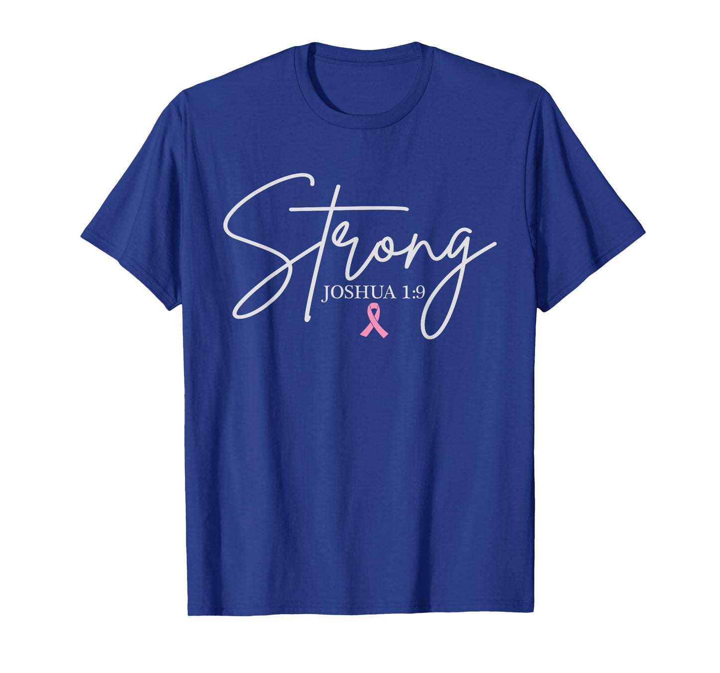Strong Joshua 1:9 Breast Cancer Awareness Christian Faith T-Shirt