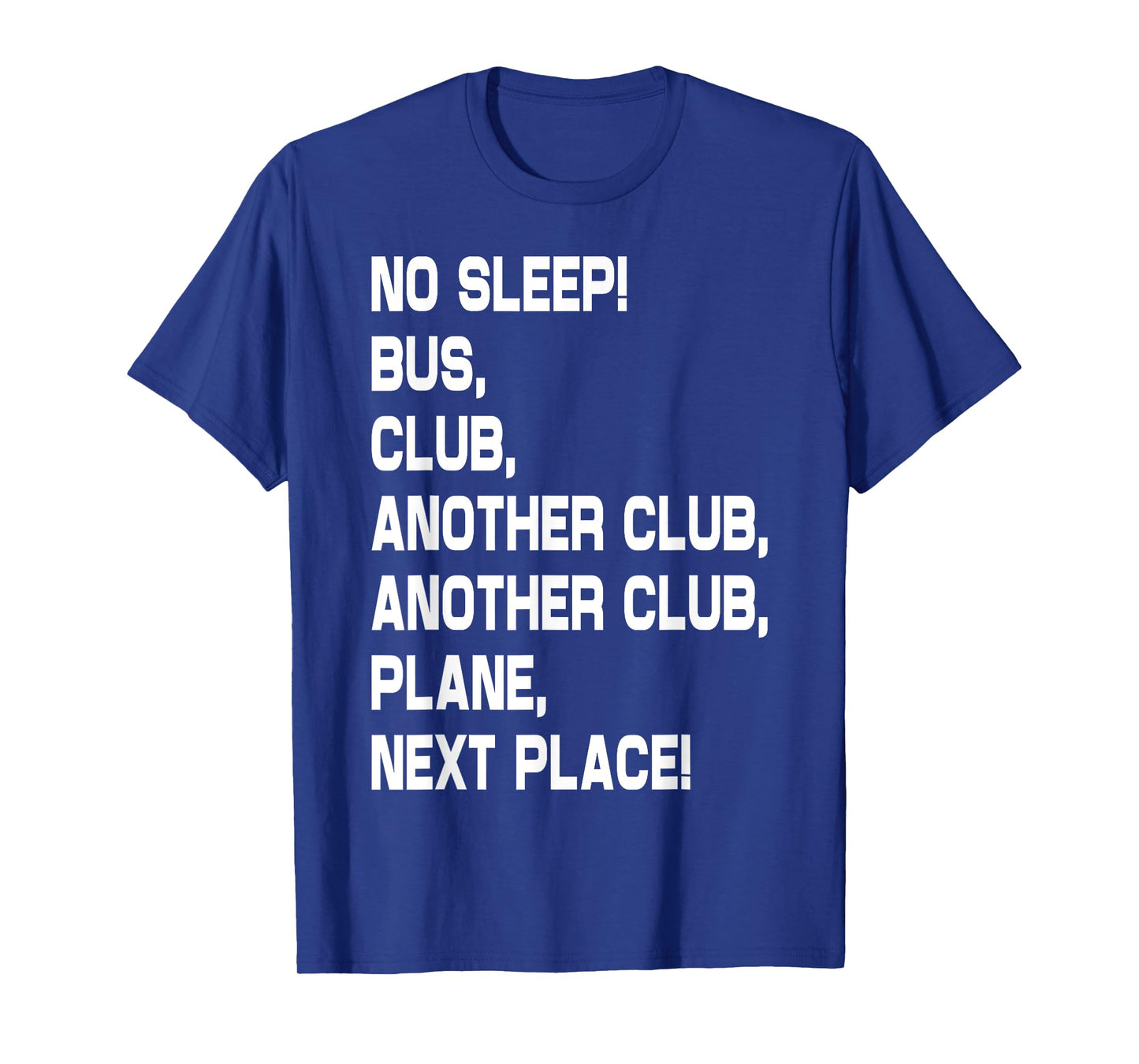 No Sleep Bus Club Another Club Another Club Plane Next Place T-Shirt