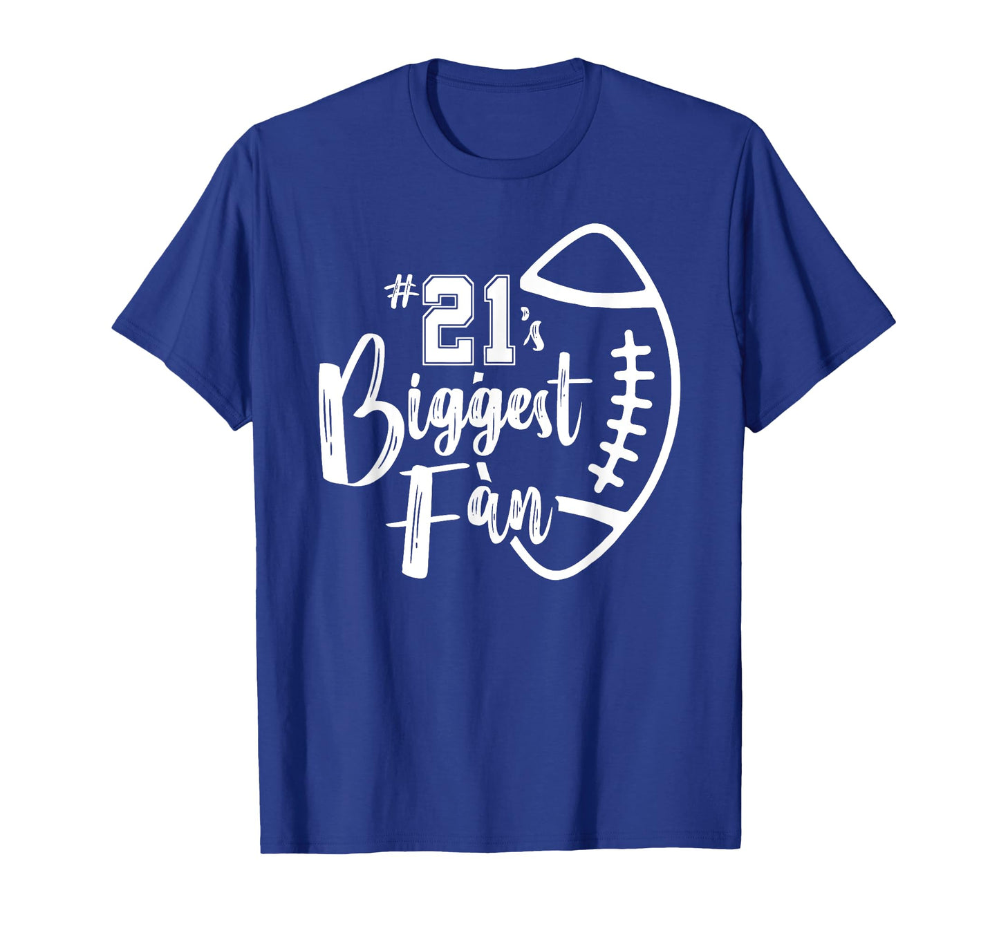 Number 21's Biggest Fan Shirt Football Player Mom Dad Family T-Shirt