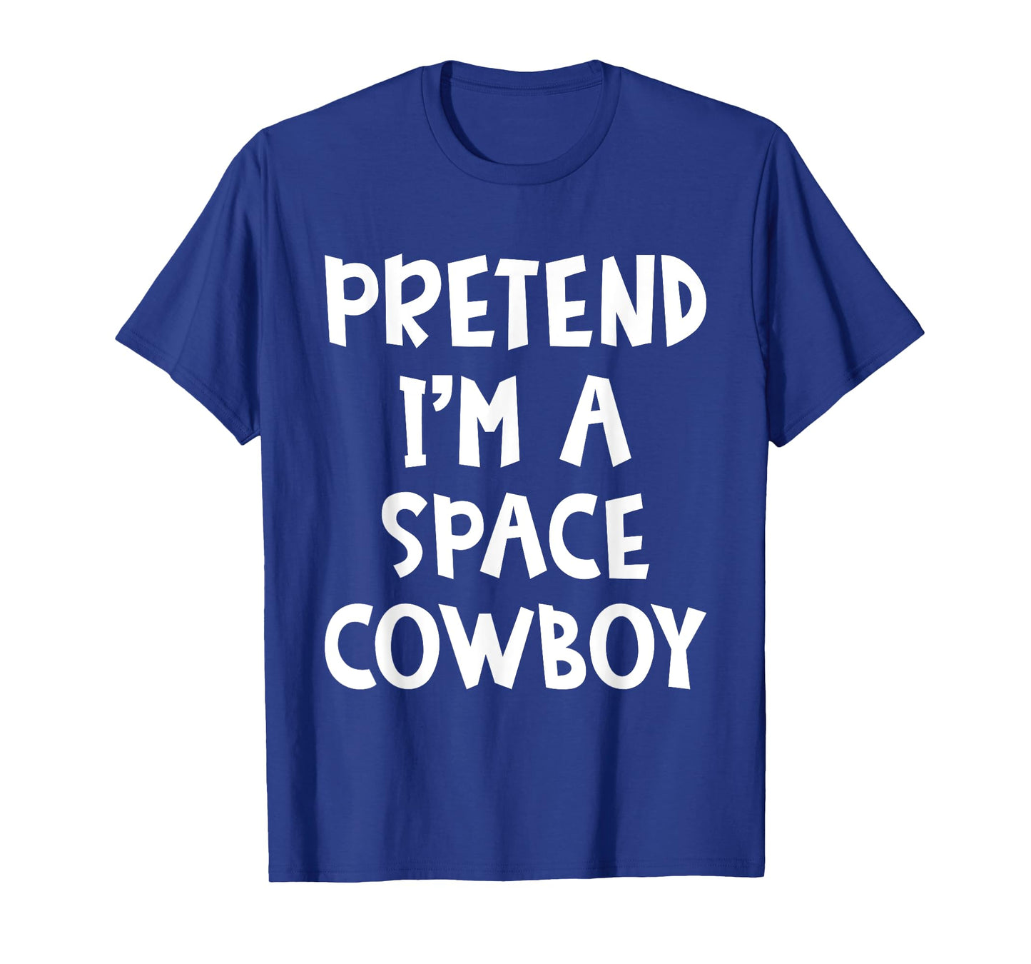 Pretend I'm A Space Cowboy Matching Costume Lazy Halloween T-Shirt