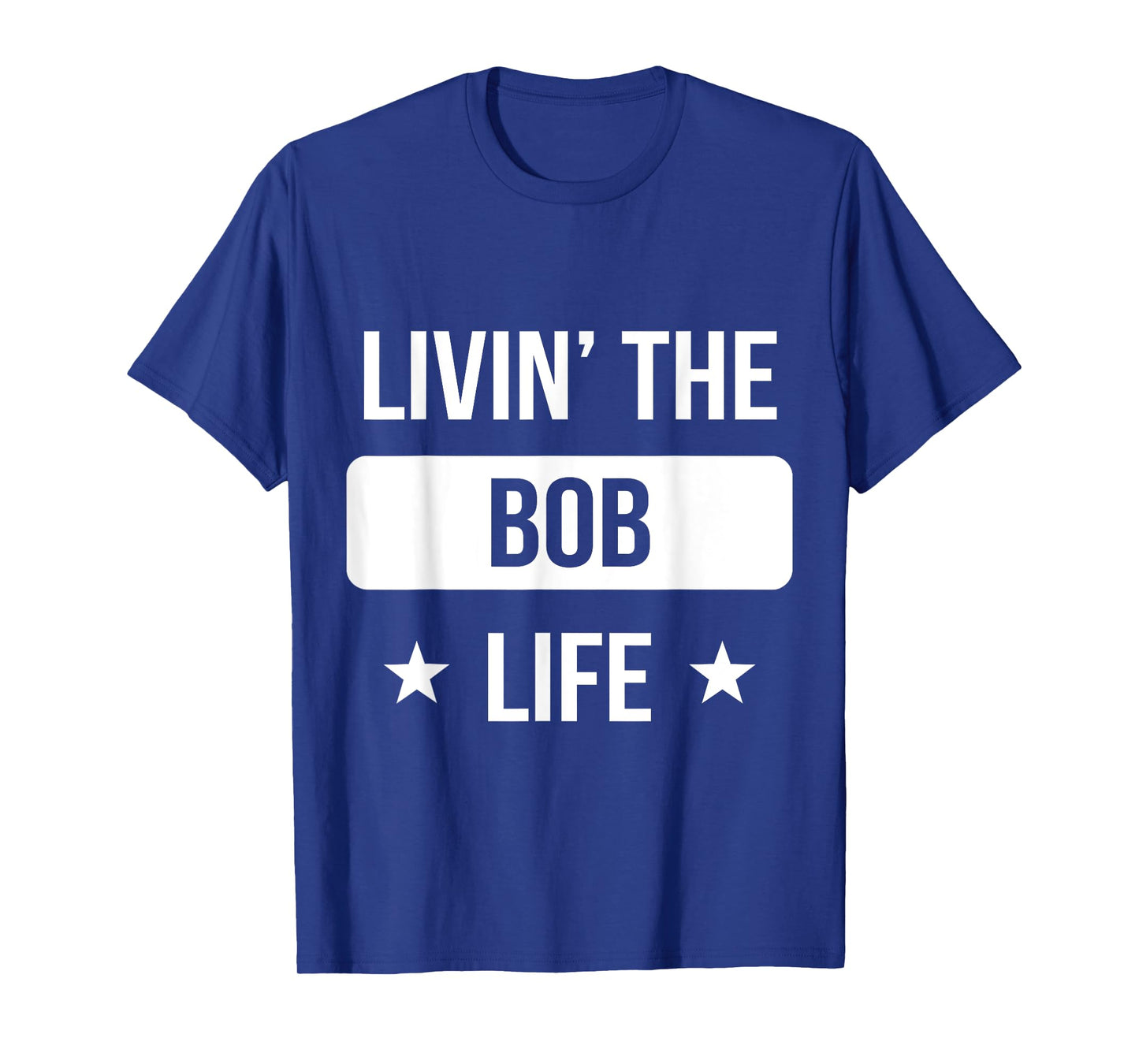 Livin' The Bob Life Family Reunion Squad First Last Name T-Shirt