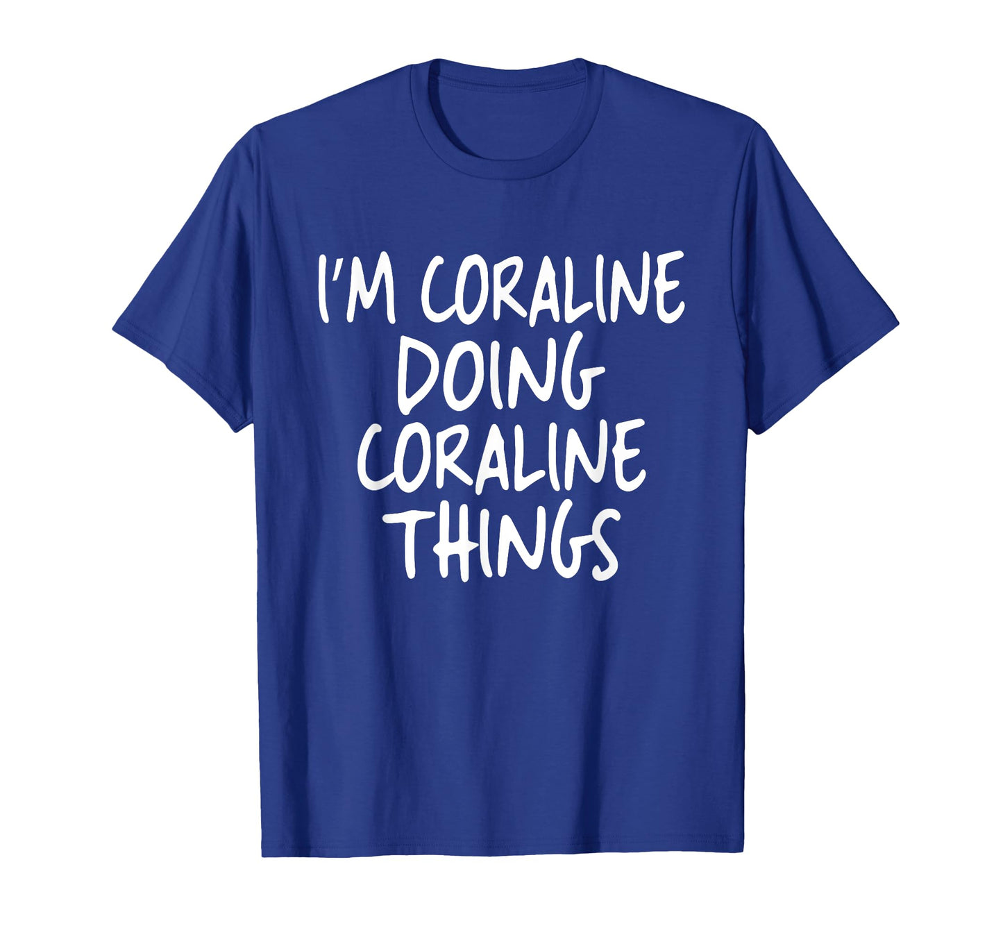 I'm Coraline Doing Coraline Things Personalized First Name T-Shirt