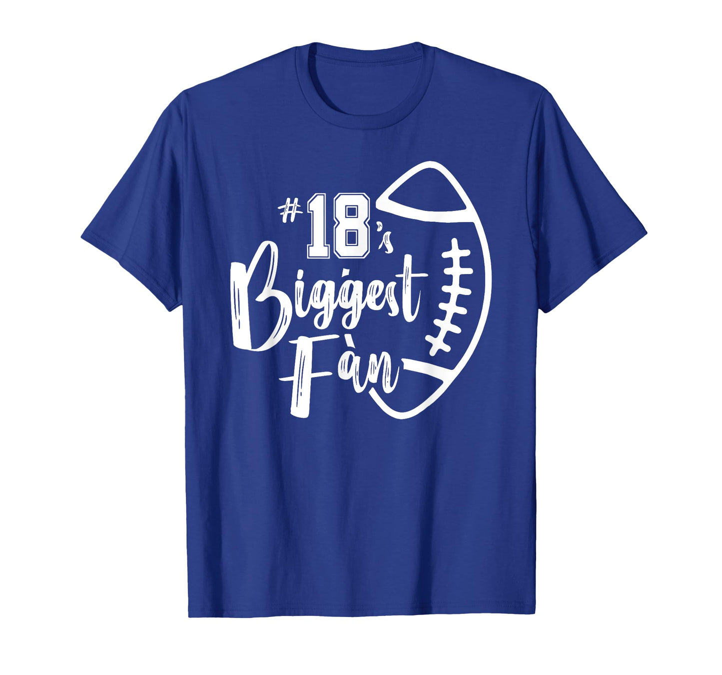 Number 18's Biggest Fan Shirt Football Player Mom Dad Family T-Shirt