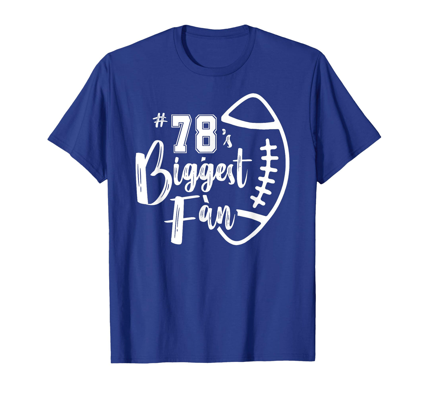 Number 78's Biggest Fan Shirt Football Player Mom Dad Family T-Shirt