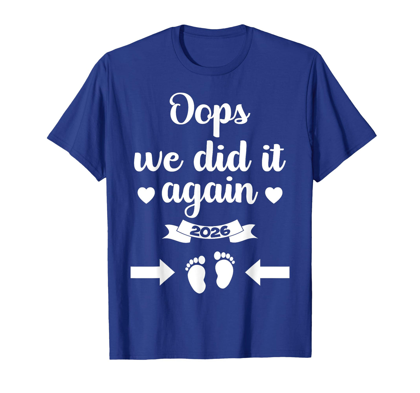 Oops We Did It Again 2026 Mom Dad Funny Baby Announcement T-Shirt