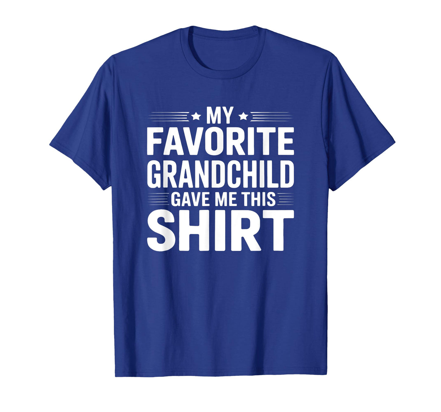 My Favorite Grandchild Gave Me This Grandma Grandpa Funny T-Shirt