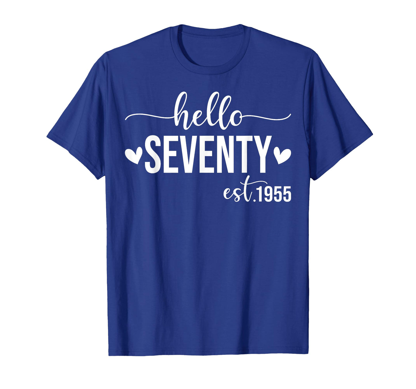 Hello Seventy Est 1955 70 Years Old 70th Birthday T-Shirt
