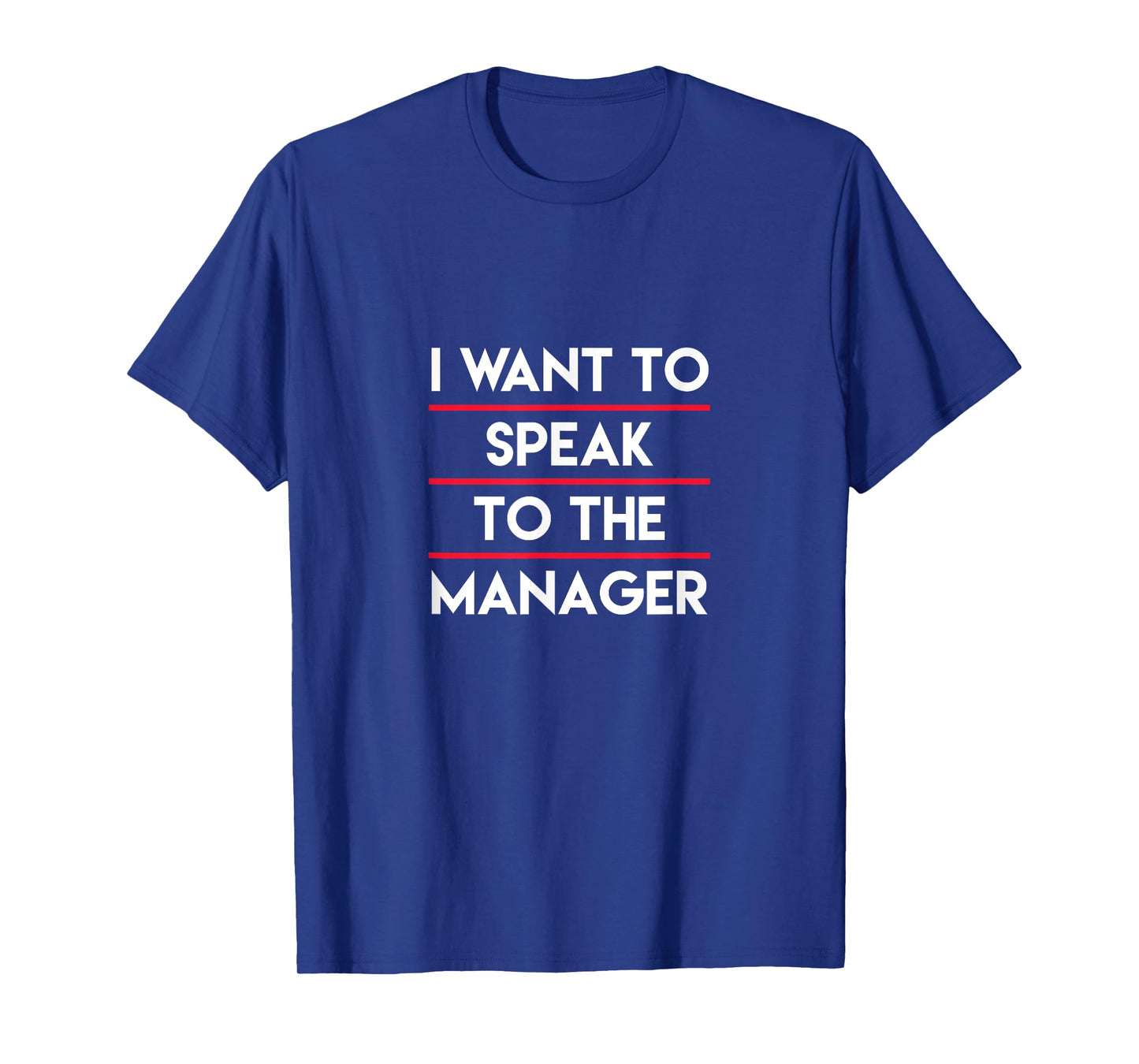 I Need To Talk To Your Manager, Funny Mother Sarcastic Meme T-Shirt