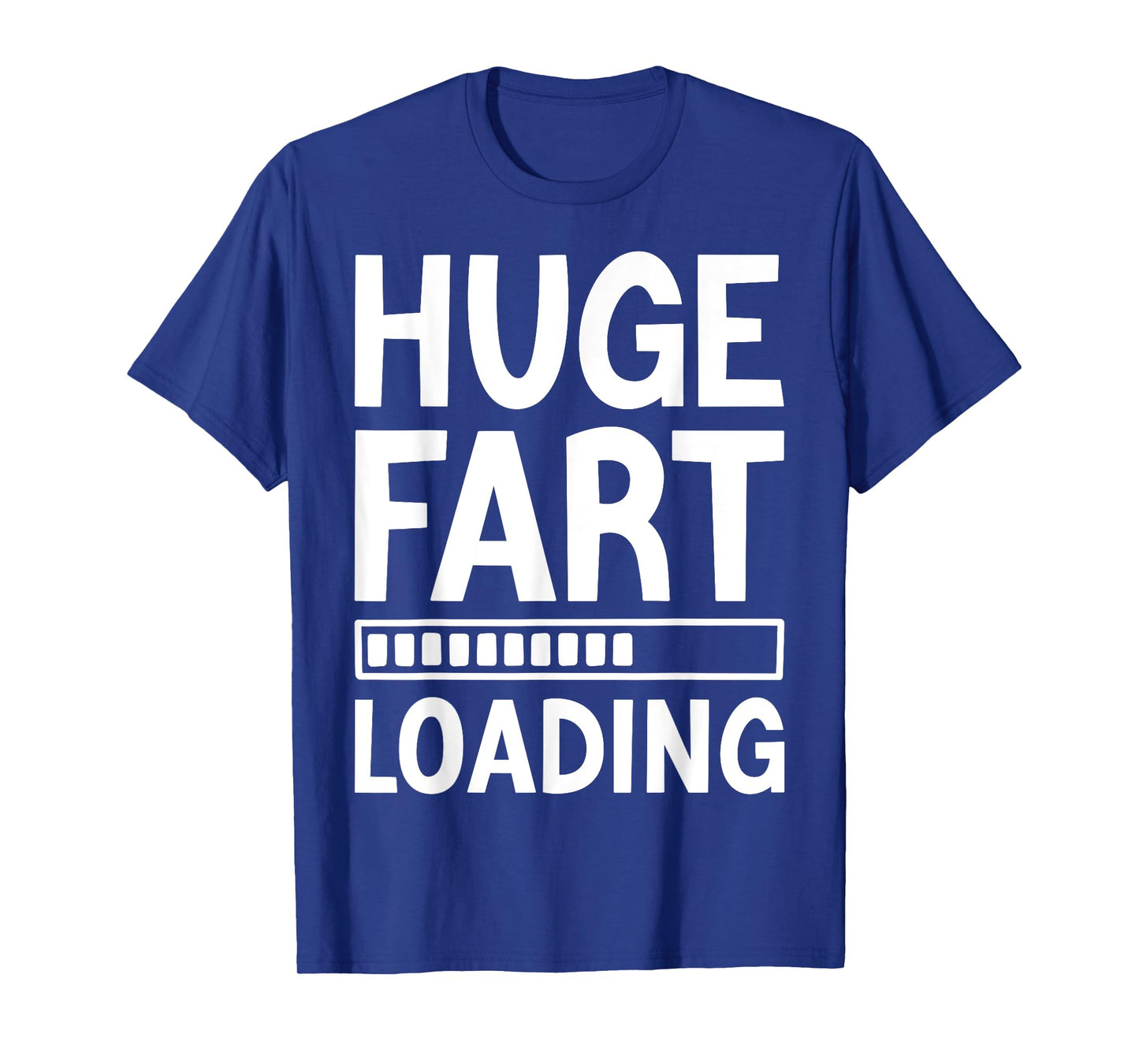 Huge Fart Loading Funny Joke for Men Women Kids T-Shirt