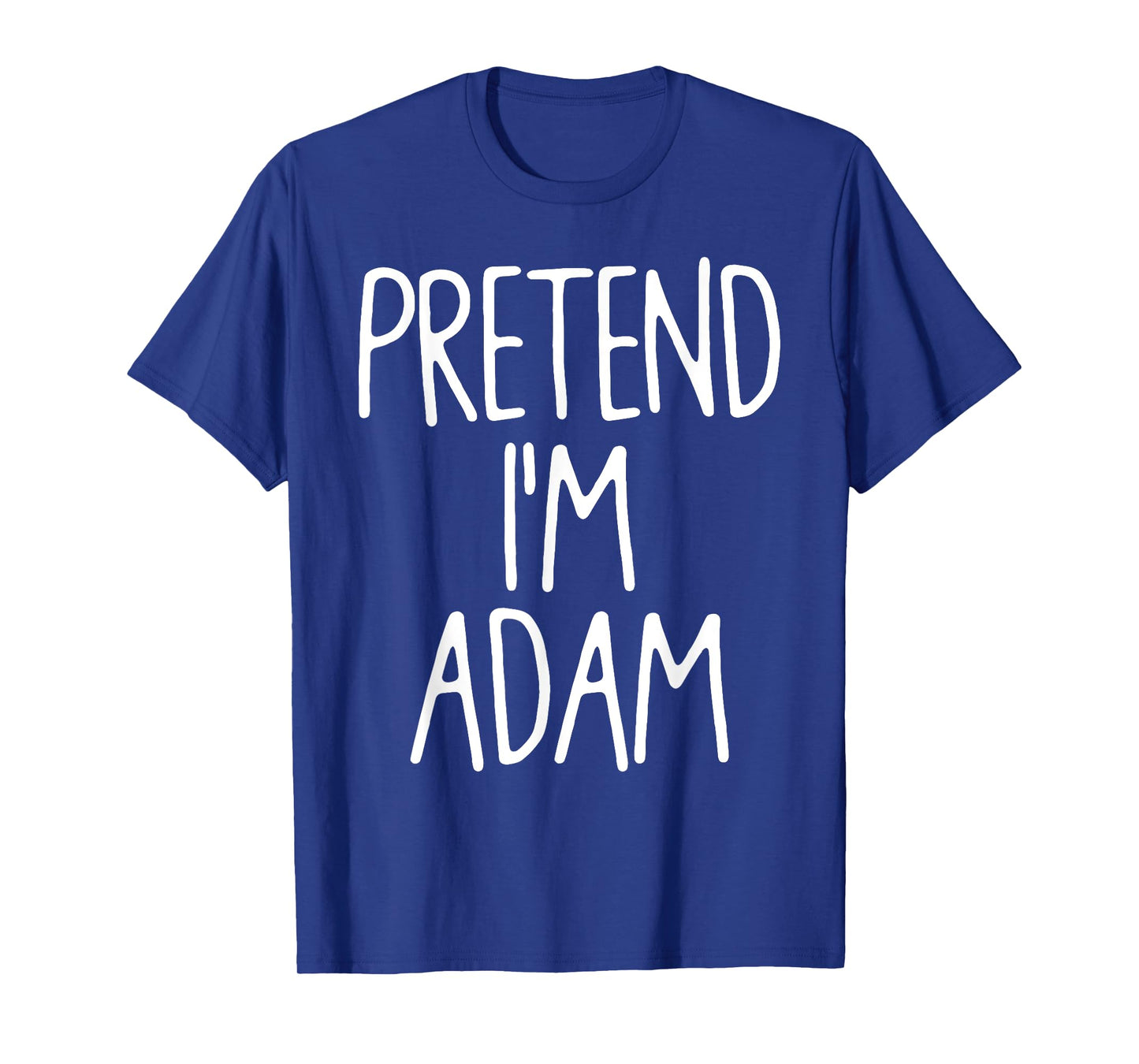 Pretend I'm Adam Matching Lazy Easy Halloween Costume T-Shirt