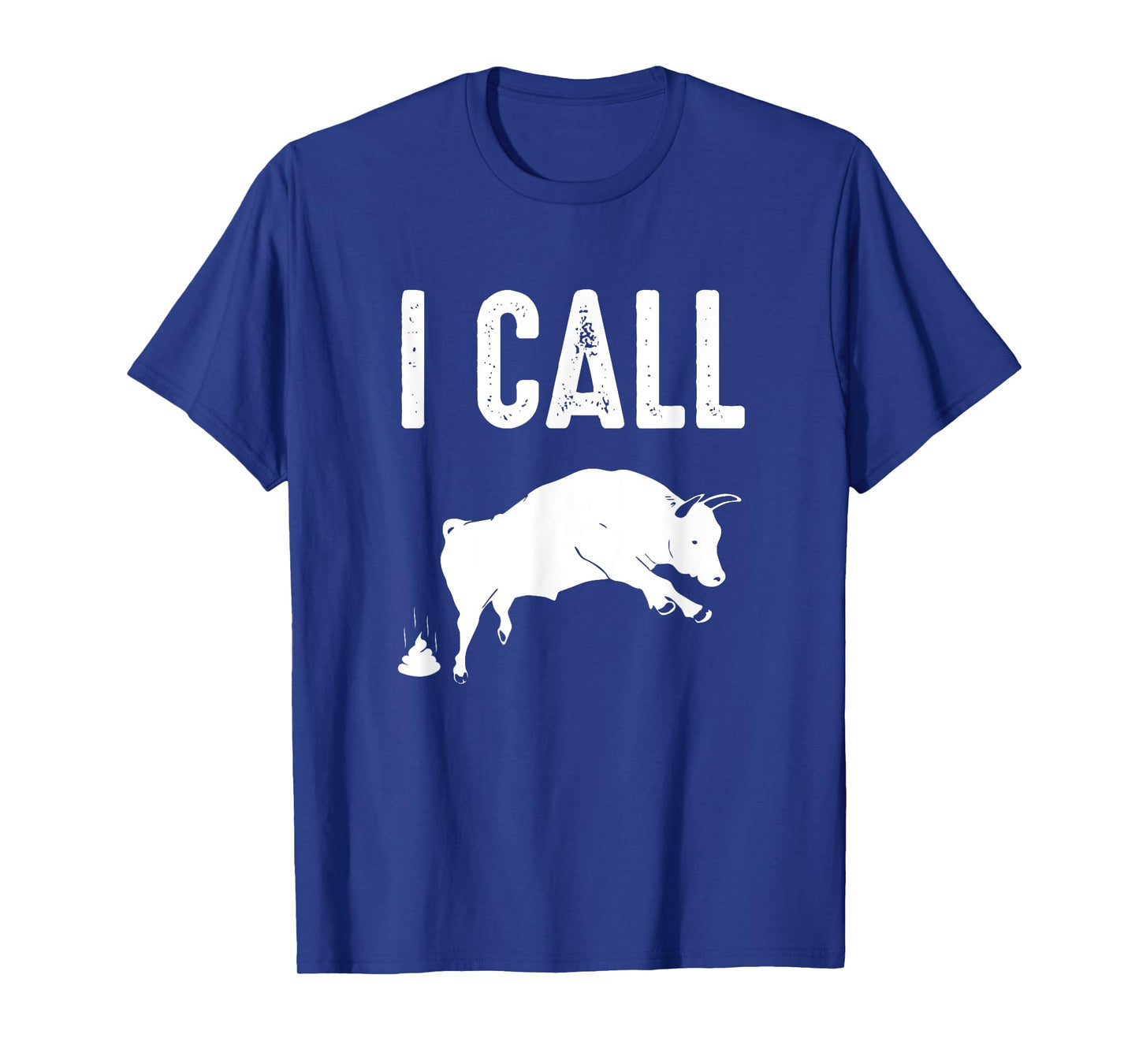 Profanity Shirts I Call Bull Shit Funny Cuss Tees Men Women T-Shirt