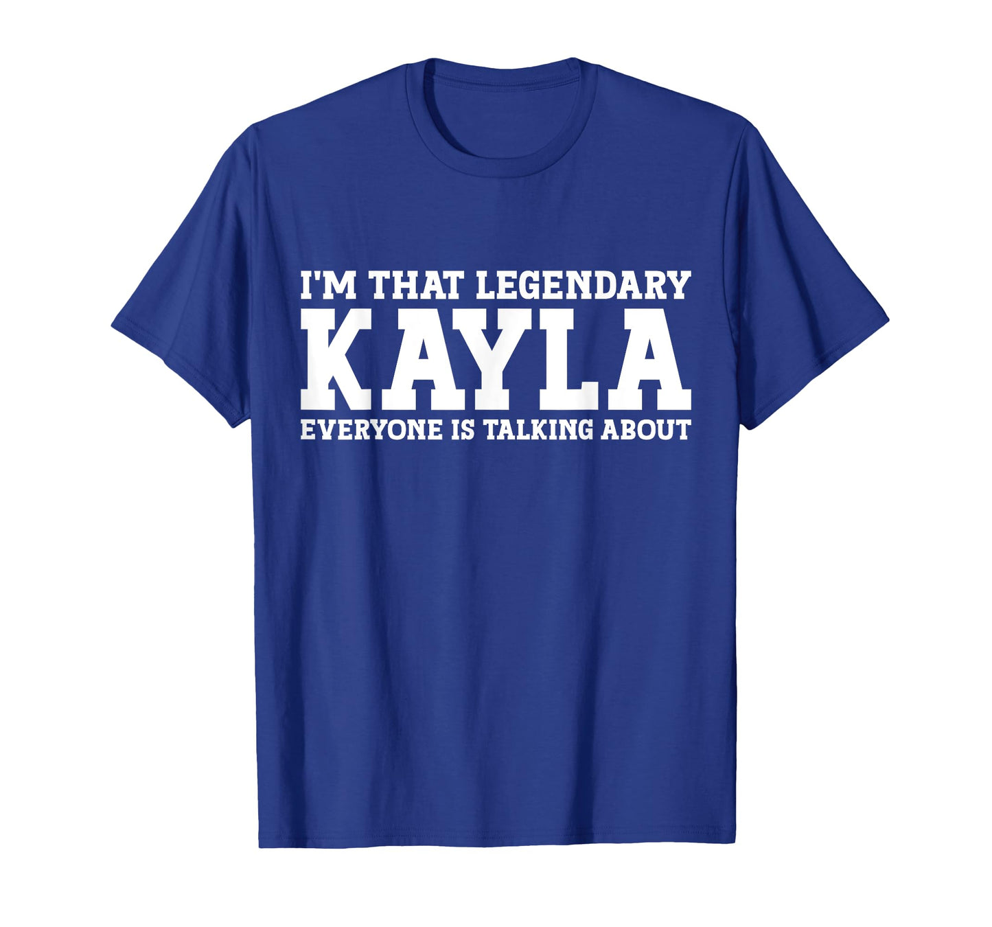 Kayla Personal Name Women Girl Funny Kayla T-Shirt