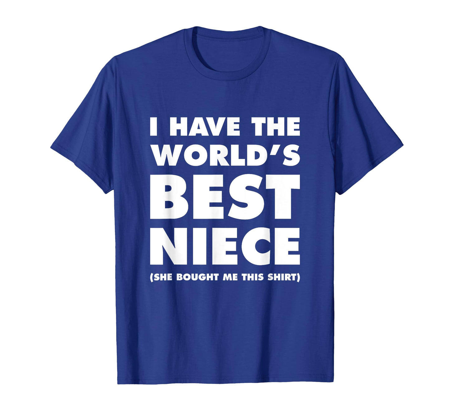 I Have The World's Best Niece Funny T-shirt For Aunts