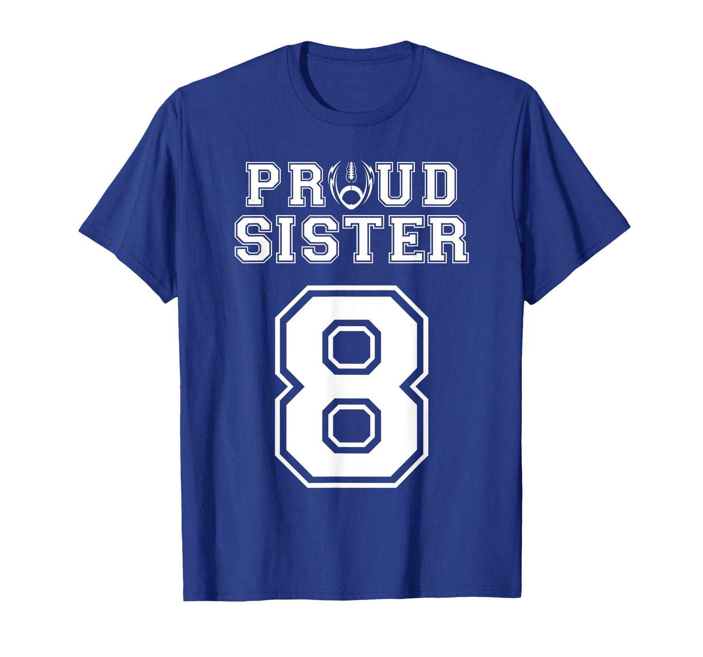 Custom Proud Football Sister Number 8 Personalized Women T-Shirt