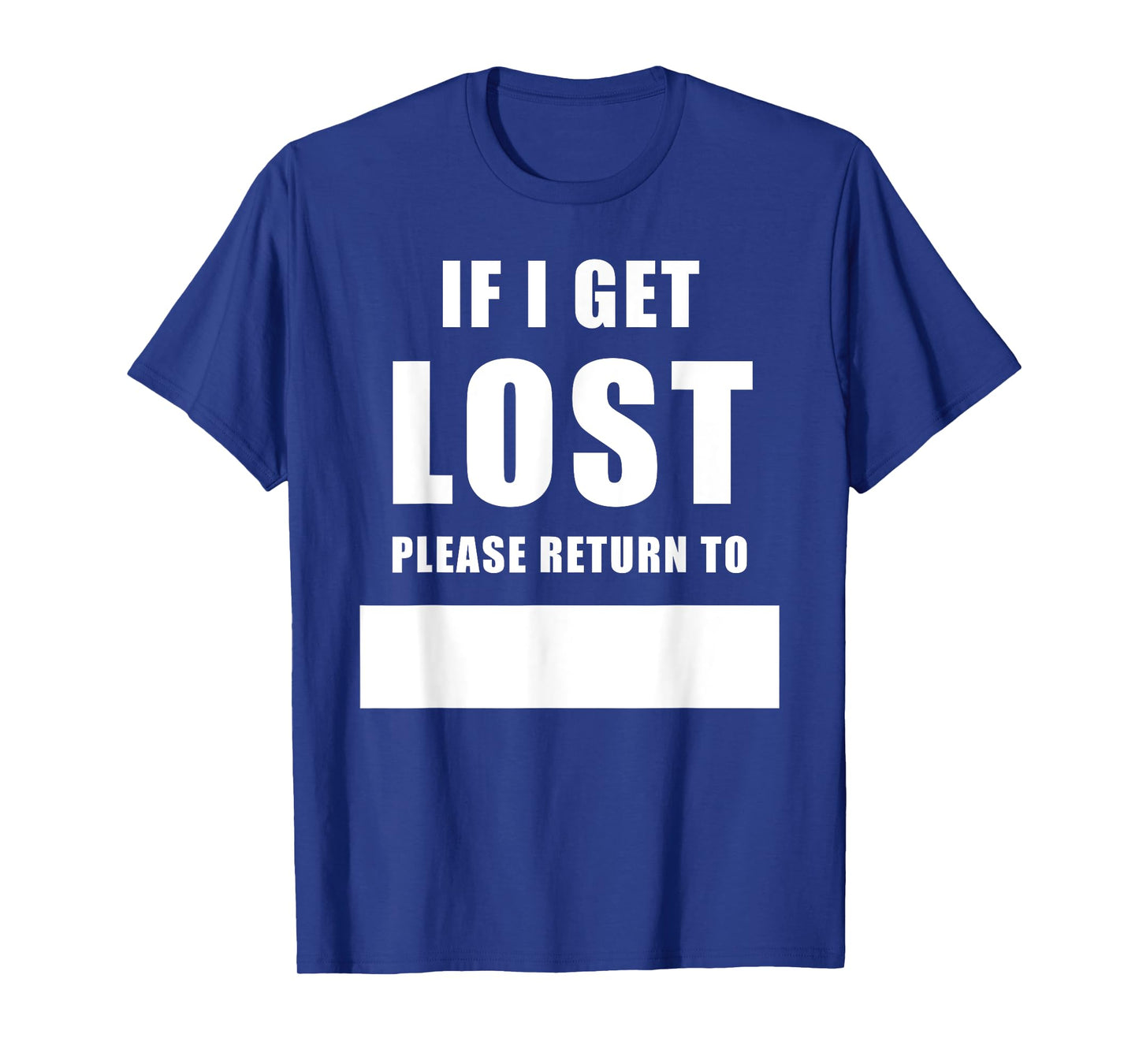 If I Get Lost Please Return To β Family Reunite Fill Blank T-Shirt