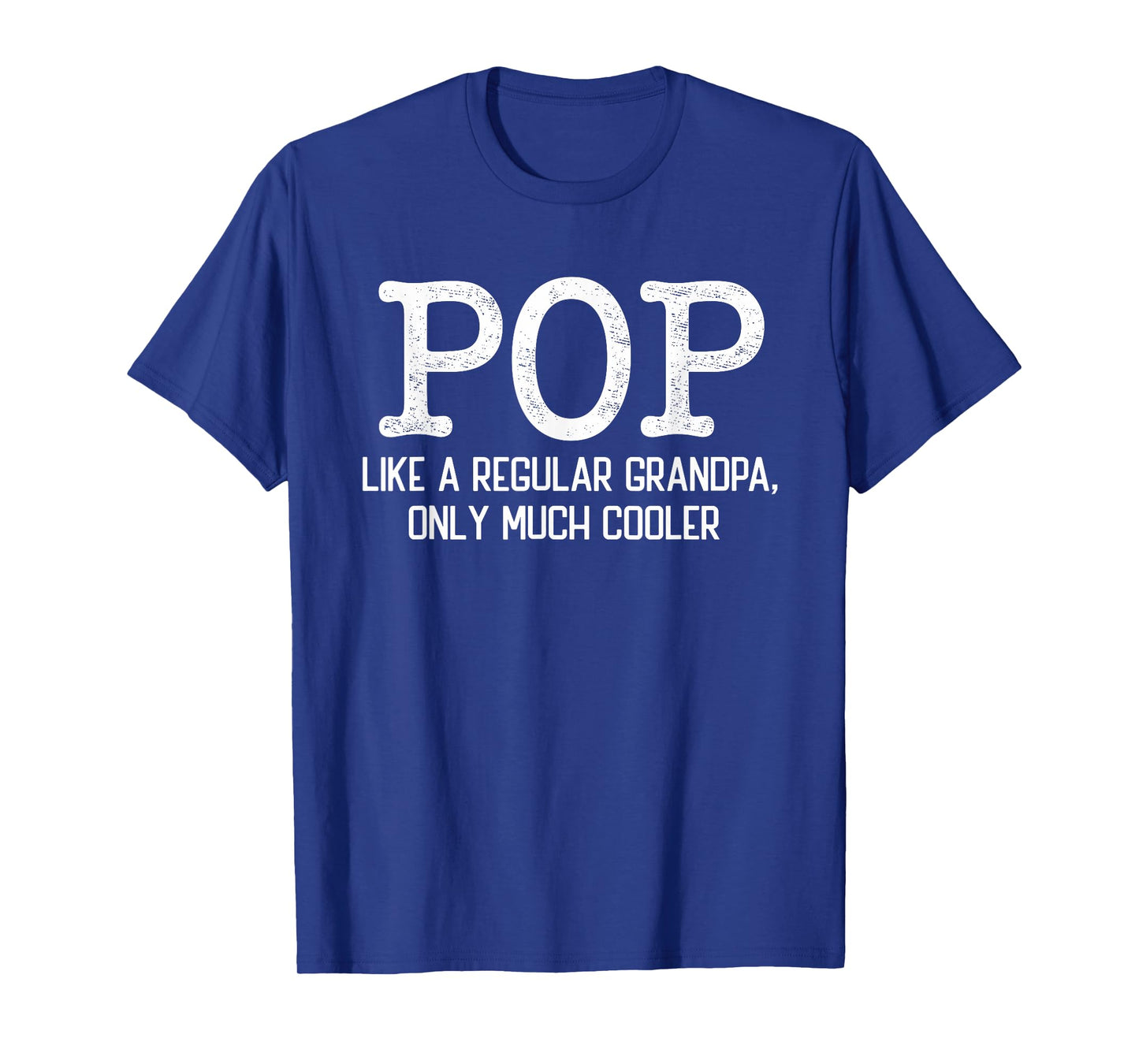 Pop Like a Regular Grandpa Only Much Cooler Funny Pop T-Shirt