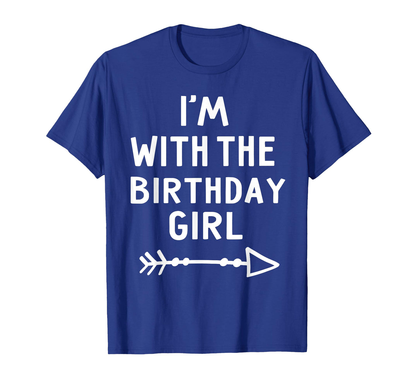 I'm With The Birthday Girl Happy Halloween Costume Gift T-Shirt