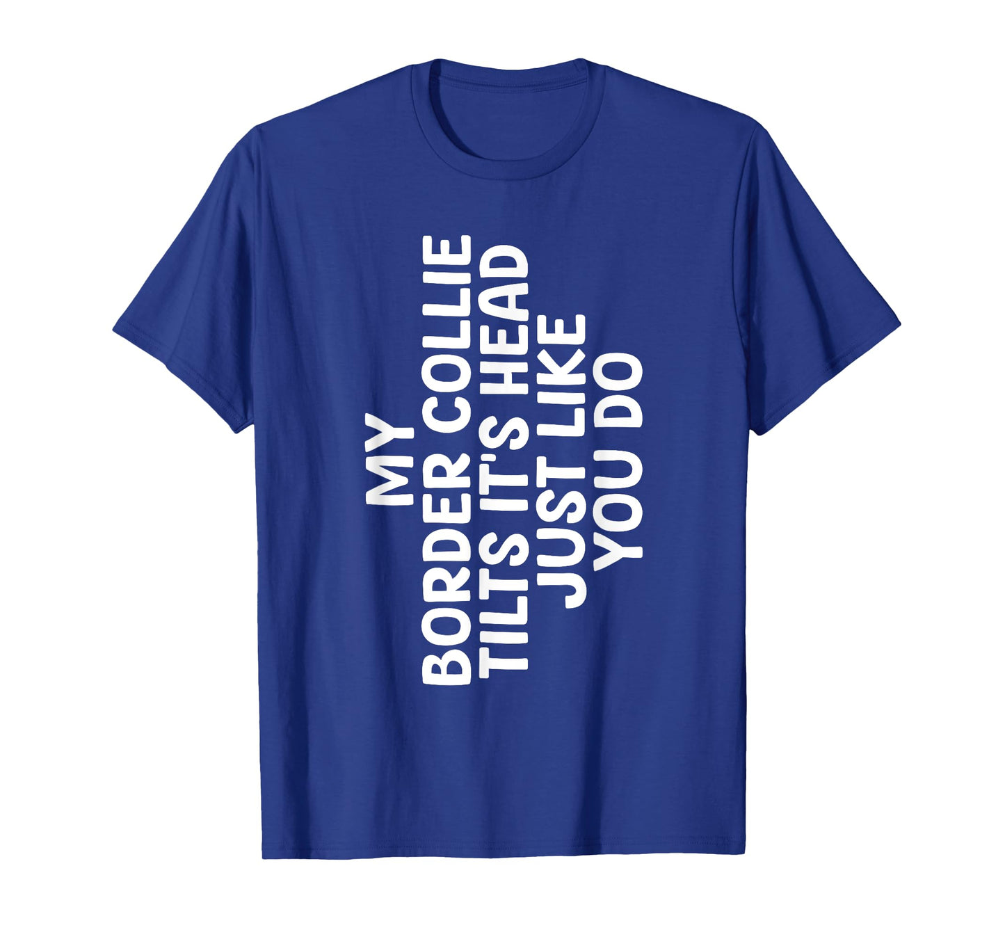 Funny Border Collie Art for Men Women Border Collie Lover T-Shirt